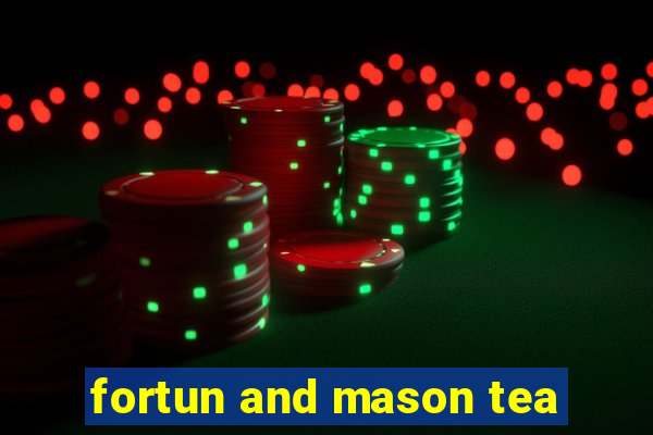 fortun and mason tea